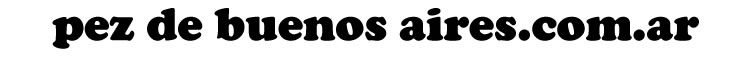 Pez de Buenos Aires.com.ar
